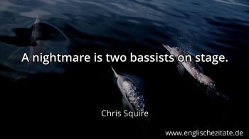 Englisches Zitat von Chris Squire als Bild