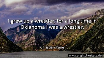 Englisches Zitat von Christian Kane als Bild