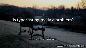 Englisches Zitat von Christopher Walken als Bild