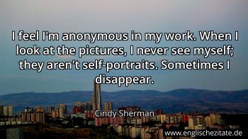 Englisches Zitat von Cindy Sherman als Bild