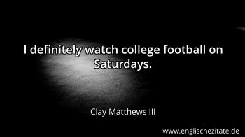 Englisches Zitat von Clay Matthews III als Bild
