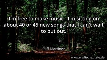 Englisches Zitat von Cliff Martinez als Bild
