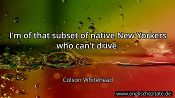 Englisches Zitat von Colson Whitehead als Bild