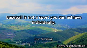 Englisches Zitat von Curt Schilling als Bild