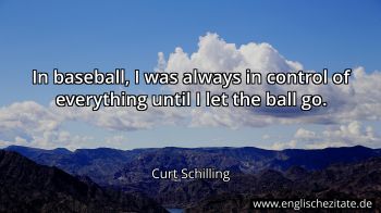 Englisches Zitat von Curt Schilling als Bild