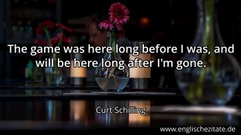 Englisches Zitat von Curt Schilling als Bild