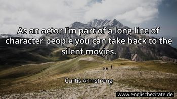 Englisches Zitat von Curtis Armstrong als Bild