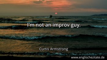 Englisches Zitat von Curtis Armstrong als Bild
