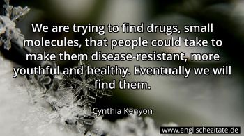 Englisches Zitat von Cynthia Kenyon als Bild