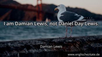Englisches Zitat von Damian Lewis als Bild
