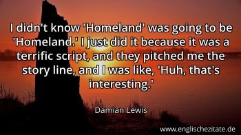 Englisches Zitat von Damian Lewis als Bild