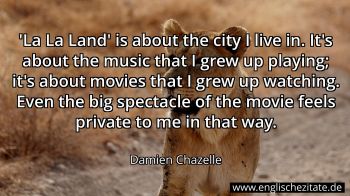 Englisches Zitat von Damien Chazelle als Bild