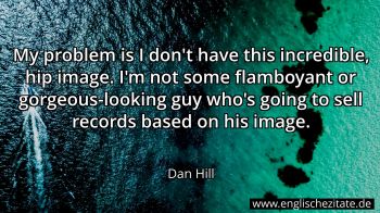Englisches Zitat von Dan Hill als Bild