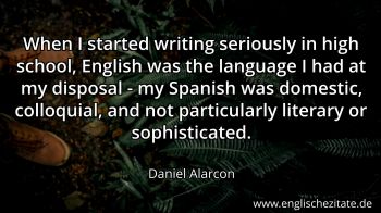 Englisches Zitat von Daniel Alarcon als Bild