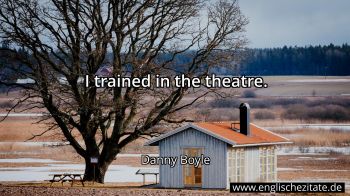 Englisches Zitat von Danny Boyle als Bild