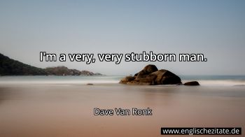 Englisches Zitat von Dave Van Ronk als Bild