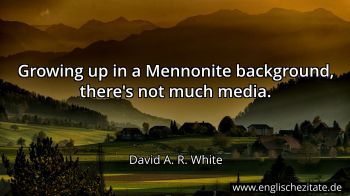 Englisches Zitat von David A. R. White als Bild