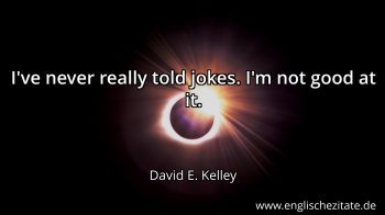 Englisches Zitat von David E. Kelley als Bild