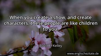 Englisches Zitat von David E. Kelley als Bild