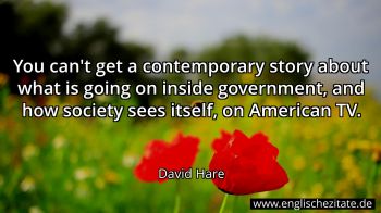 Englisches Zitat von David Hare als Bild