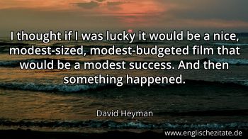 Englisches Zitat von David Heyman als Bild