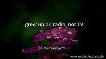 Englisches Zitat von David Lee Roth als Bild