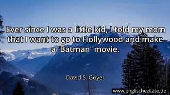 Englisches Zitat von David S. Goyer als Bild