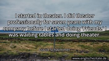 Englisches Zitat von David Schwimmer als Bild
