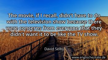 Englisches Zitat von David Selby als Bild
