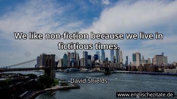 Englisches Zitat von David Shields als Bild