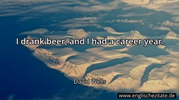 Englisches Zitat von David Wells als Bild