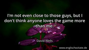 Englisches Zitat von David Wells als Bild