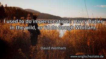 Englisches Zitat von David Wenham als Bild