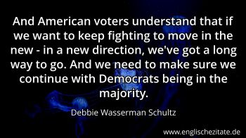 Englisches Zitat von Debbie Wasserman Schultz als Bild