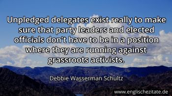 Englisches Zitat von Debbie Wasserman Schultz als Bild