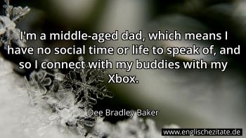 Englisches Zitat von Dee Bradley Baker als Bild