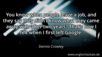Englisches Zitat von Dennis Crowley als Bild