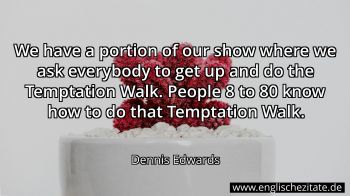 Englisches Zitat von Dennis Edwards als Bild