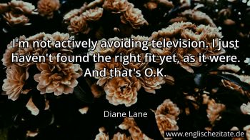 Englisches Zitat von Diane Lane als Bild