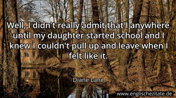 Englisches Zitat von Diane Lane als Bild