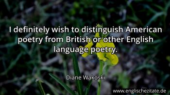 Englisches Zitat von Diane Wakoski als Bild