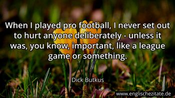 Englisches Zitat von Dick Butkus als Bild