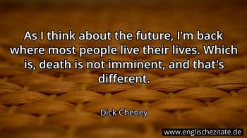 Englisches Zitat von Dick Cheney als Bild