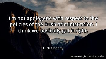 Englisches Zitat von Dick Cheney als Bild