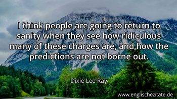 Englisches Zitat von Dixie Lee Ray als Bild