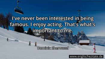 Englisches Zitat von Dominic Sherwood als Bild