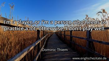 Englisches Zitat von Dominic Thiem als Bild