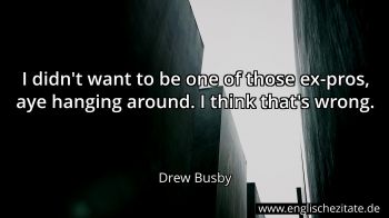 Englisches Zitat von Drew Busby als Bild