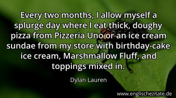 Englisches Zitat von Dylan Lauren als Bild