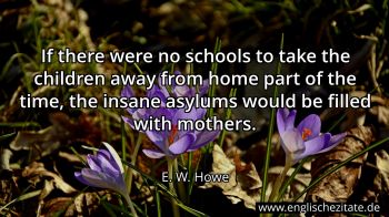 Englisches Zitat von E. W. Howe als Bild